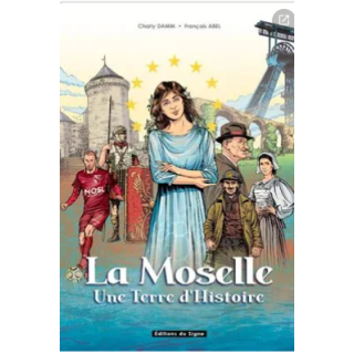 BD La Moselle, une terre d'histoire
