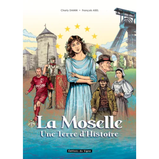 BD La Moselle, une terre d'histoire